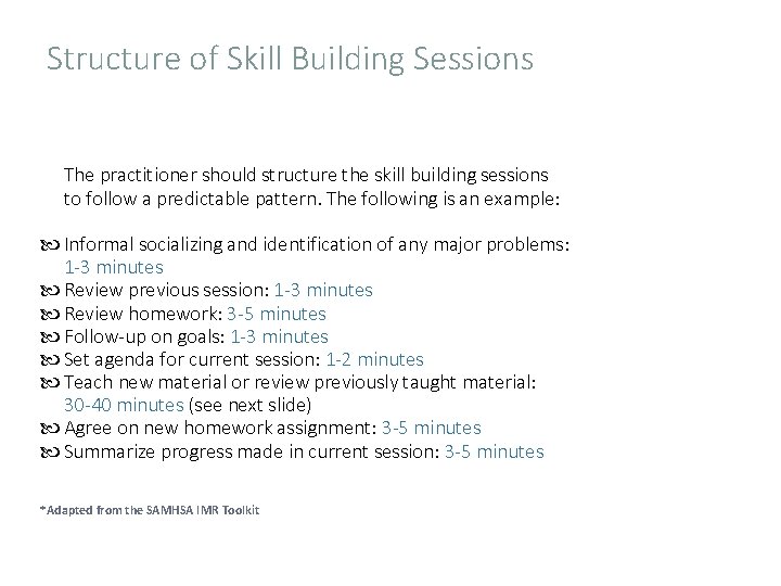 Structure of Skill Building Sessions The practitioner should structure the skill building sessions to