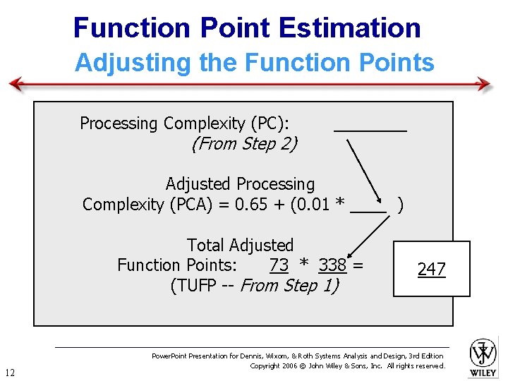 Function Point Estimation Adjusting the Function Points Processing Complexity (PC): (From Step 2) ____