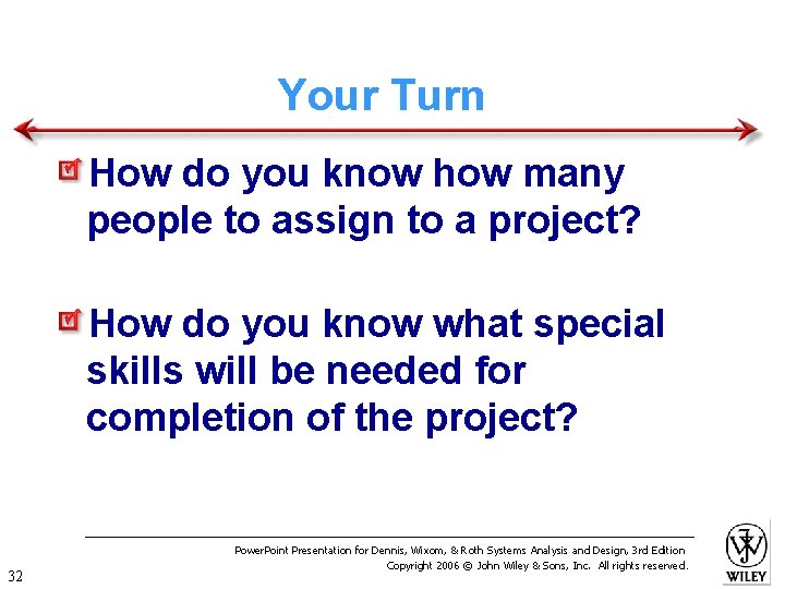 Your Turn How do you know how many people to assign to a project?