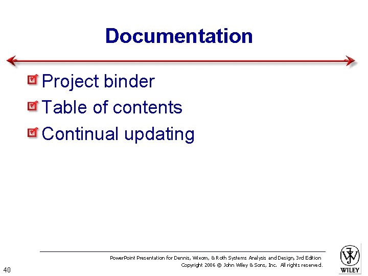 Documentation Project binder Table of contents Continual updating 40 Power. Point Presentation for Dennis,