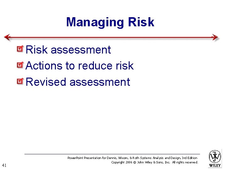 Managing Risk assessment Actions to reduce risk Revised assessment 41 Power. Point Presentation for