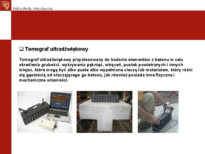 q Tomograf ultradźwiękowy przystosowany do badania elementów z betonu w celu określenia grubości, wykrywania