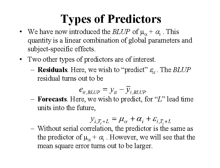 Types of Predictors • We have now introduced the BLUP of ma + i.