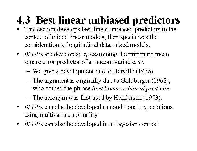 4. 3 Best linear unbiased predictors • This section develops best linear unbiased predictors