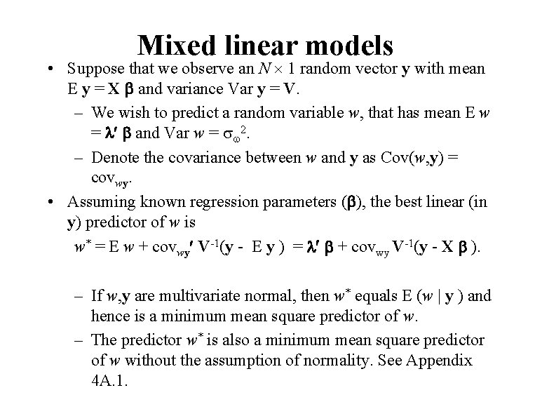 Mixed linear models • Suppose that we observe an N 1 random vector y