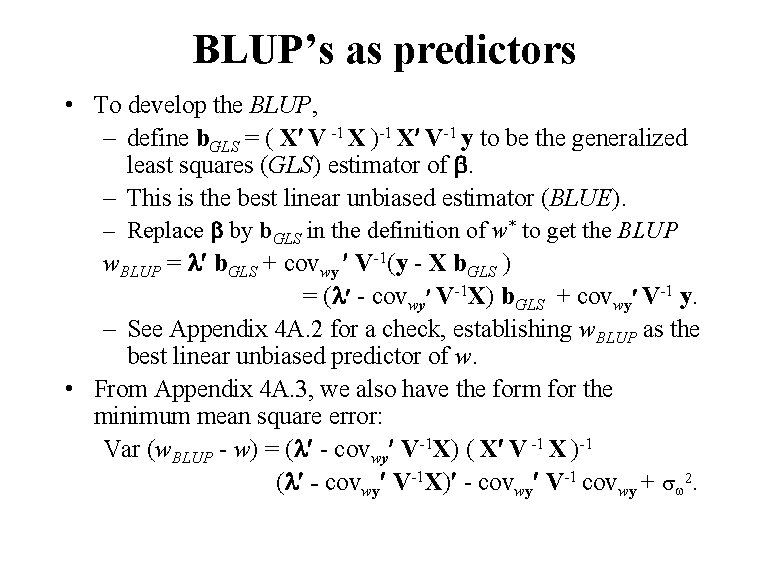 BLUP’s as predictors • To develop the BLUP, – define b. GLS = (