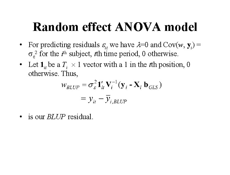 Random effect ANOVA model • For predicting residuals it we have l=0 and Cov(w,