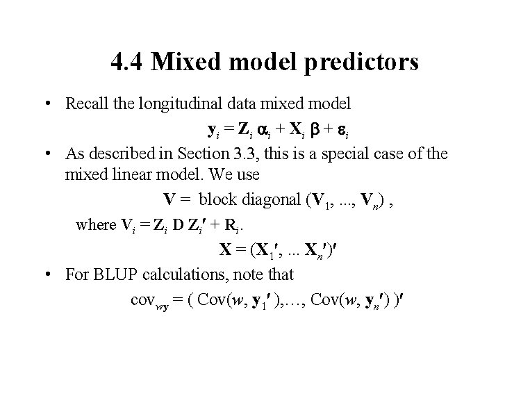 4. 4 Mixed model predictors • Recall the longitudinal data mixed model yi =