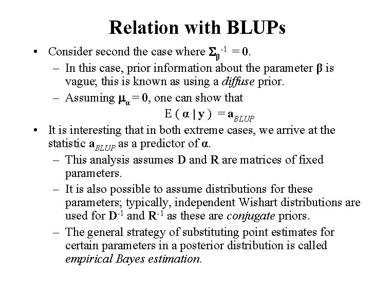 Relation with BLUPs • Consider second the case where β-1 = 0. – In