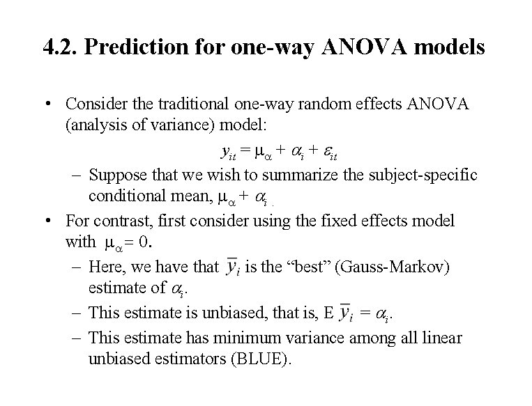 4. 2. Prediction for one-way ANOVA models • Consider the traditional one-way random effects