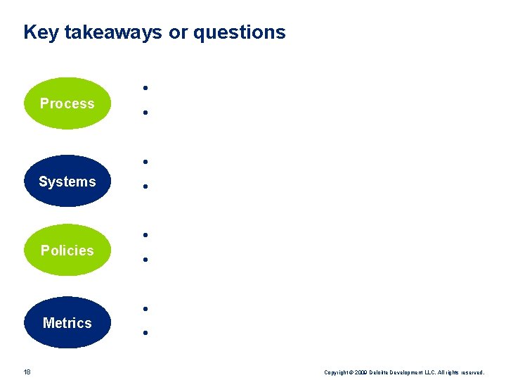 Key takeaways or questions Process Systems 18 • • Policies • • Metrics •