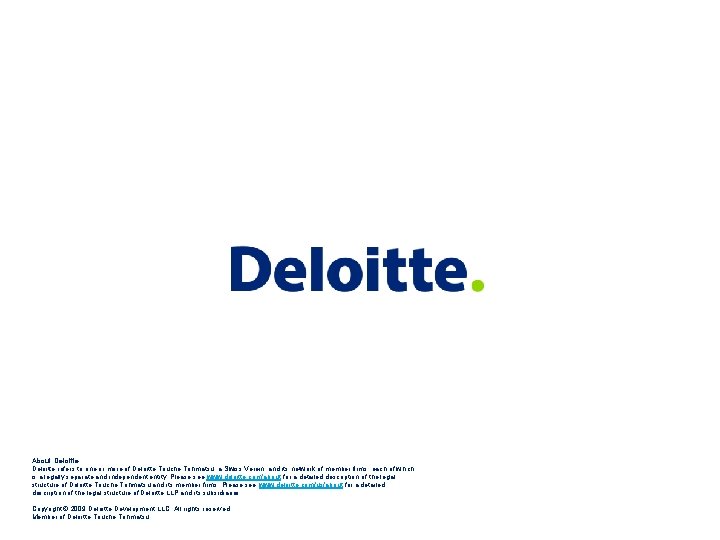 About Deloitte refers to one or more of Deloitte Touche Tohmatsu, a Swiss Verein,