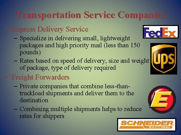 Transportation Service Companies • Express Delivery Service – Specialize in delivering small, lightweight packages