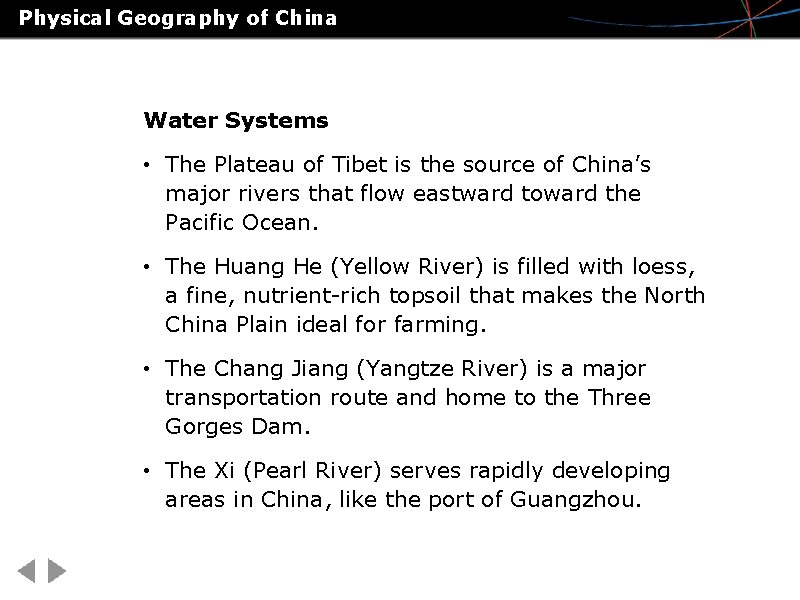 Physical Geography of China Water Systems • The Plateau of Tibet is the source