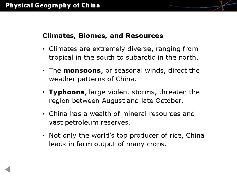 Physical Geography of China Climates, Biomes, and Resources • Climates are extremely diverse, ranging