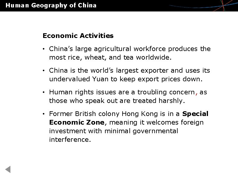Human Geography of China Economic Activities • China’s large agricultural workforce produces the most