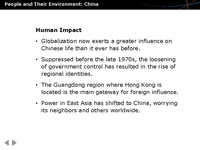People and Their Environment: China Human Impact • Globalization now exerts a greater influence