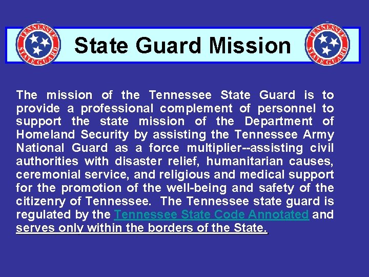 State Guard Mission The mission of the Tennessee State Guard is to provide a