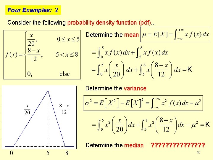 Four Examples: 2 Consider the following probability density function (pdf). . . cumulative distrib