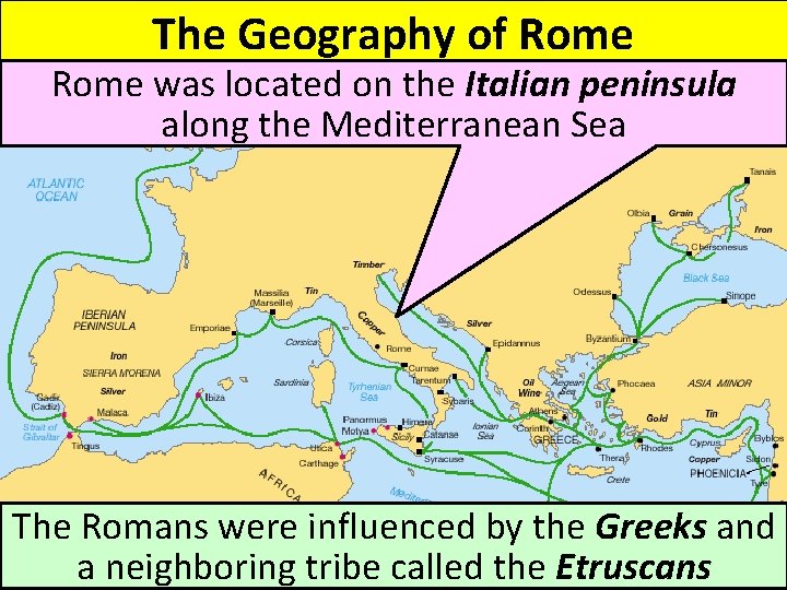 The Geography of Rome was located on the Italian peninsula along the Mediterranean Sea