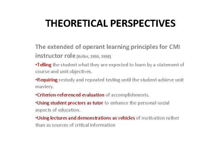 THEORETICAL PERSPECTIVES The extended of operant learning principles for CMI instructor role (Keller, 1966,