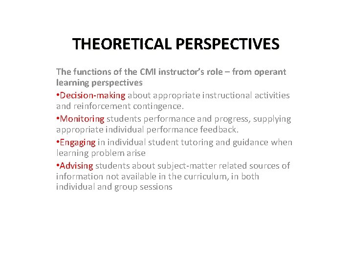 THEORETICAL PERSPECTIVES The functions of the CMI instructor’s role – from operant learning perspectives
