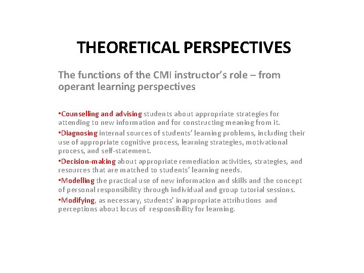 THEORETICAL PERSPECTIVES The functions of the CMI instructor’s role – from operant learning perspectives