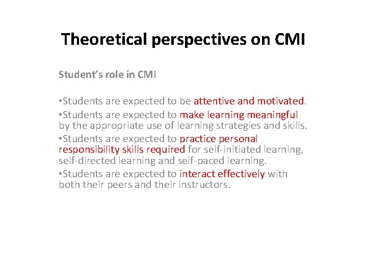 Theoretical perspectives on CMI Student’s role in CMI • Students are expected to be