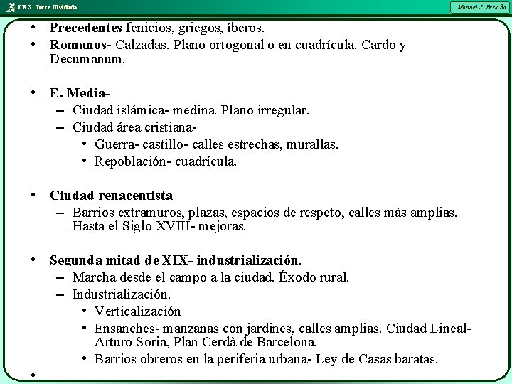 I. E. S. Torre Olvidada Manuel J. Pestaña • Precedentes fenicios, griegos, íberos. •