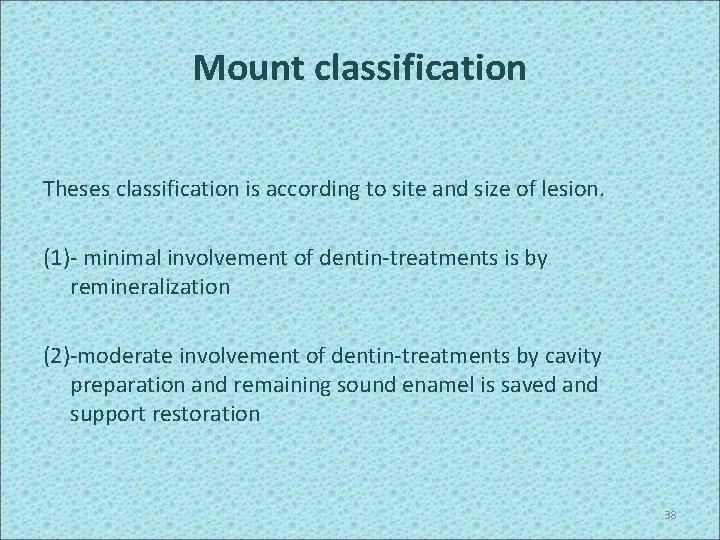 Mount classification Theses classification is according to site and size of lesion. (1)- minimal