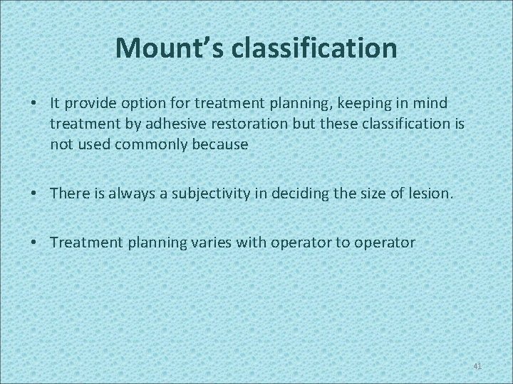 Mount’s classification • It provide option for treatment planning, keeping in mind treatment by