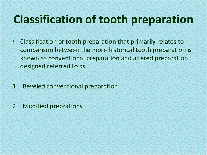 Classification of tooth preparation • Classification of tooth preparation that primarily relates to comparison