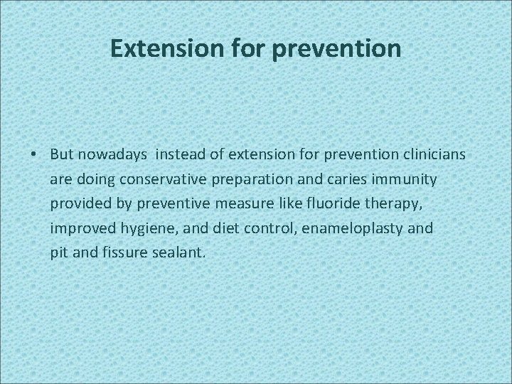 Extension for prevention • But nowadays instead of extension for prevention clinicians are doing