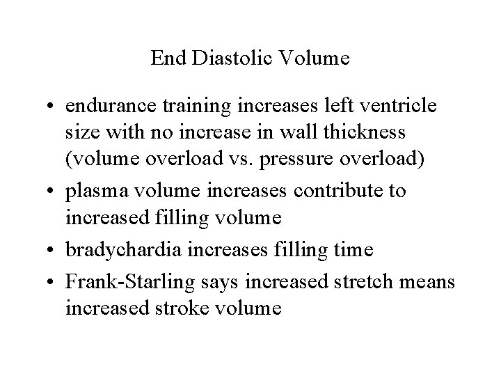 End Diastolic Volume • endurance training increases left ventricle size with no increase in