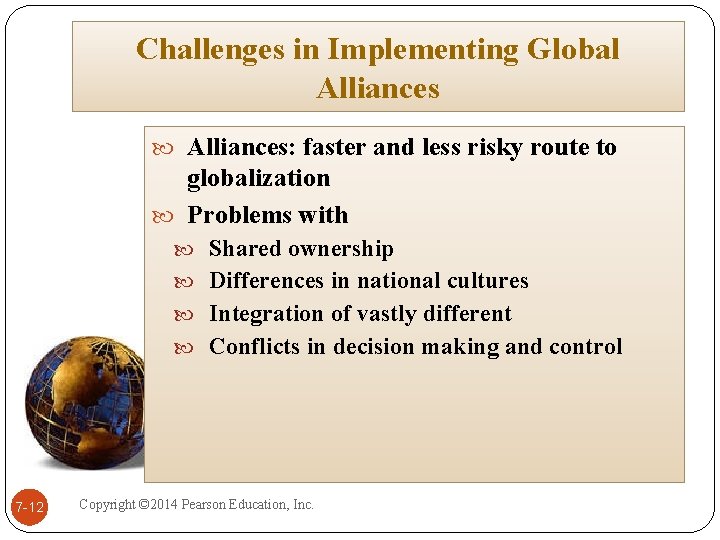 Challenges in Implementing Global Alliances: faster and less risky route to globalization Problems with