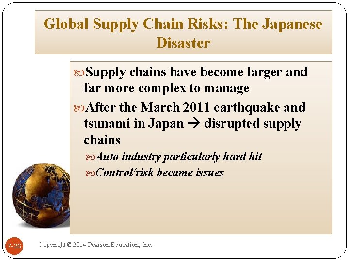 Global Supply Chain Risks: The Japanese Disaster Supply chains have become larger and far