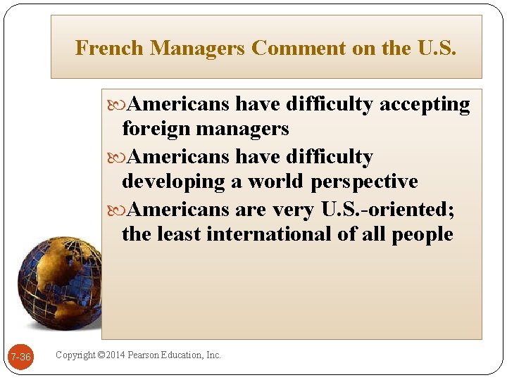 French Managers Comment on the U. S. Americans have difficulty accepting foreign managers Americans