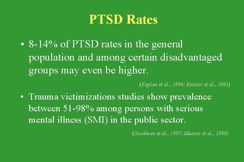 PTSD Rates • 8 -14% of PTSD rates in the general population and among