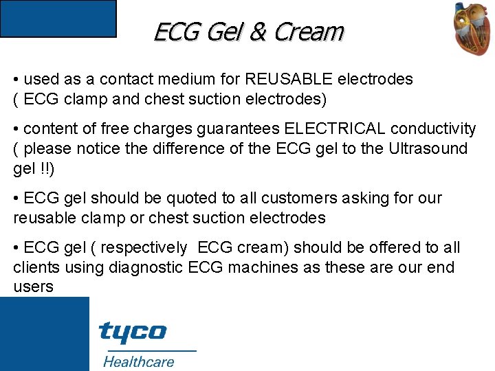ECG Gel & Cream • used as a contact medium for REUSABLE electrodes (