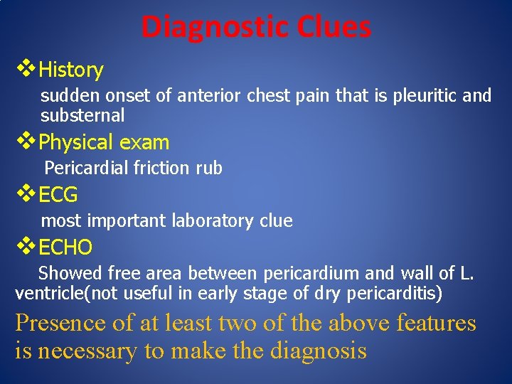 Diagnostic Clues v. History sudden onset of anterior chest pain that is pleuritic and