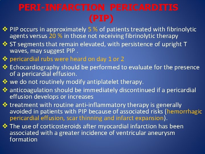 PERI-INFARCTION PERICARDITIS (PIP) v PIP occurs in approximately 5 % of patients treated with