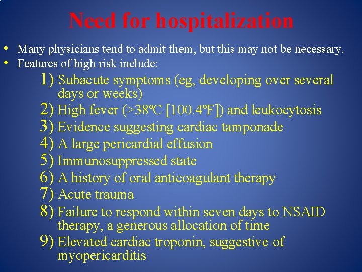 Need for hospitalization • Many physicians tend to admit them, but this may not
