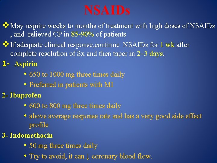 NSAIDs v May require weeks to months of treatment with high doses of NSAIDs