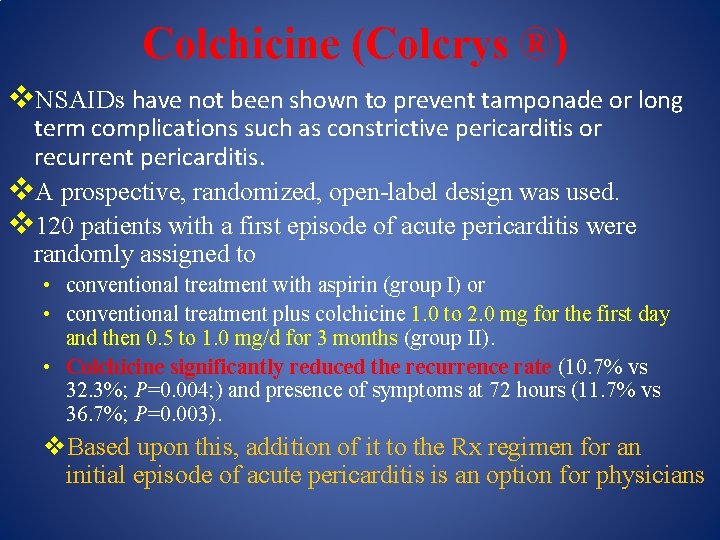 Colchicine (Colcrys ®) v. NSAIDs have not been shown to prevent tamponade or long