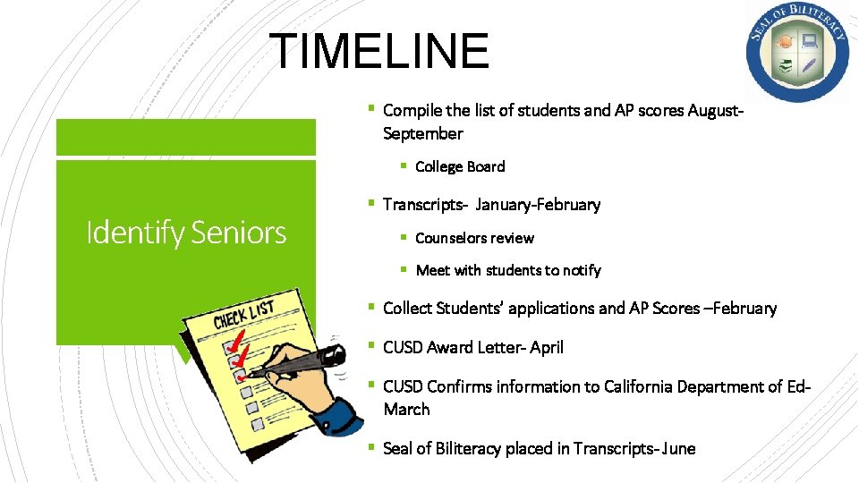 TIMELINE § Compile the list of students and AP scores August. September § College
