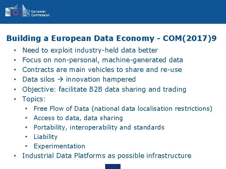 Building a European Data Economy - COM(2017)9 • • • Need to exploit industry-held