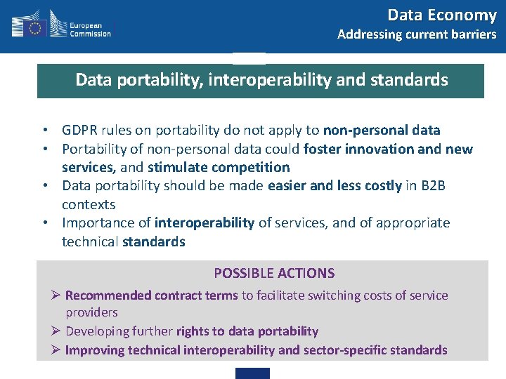 Data Economy Addressing current barriers Data portability, interoperability and standards • GDPR rules on