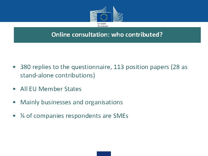 Online consultation: who contributed? • 380 replies to the questionnaire, 113 position papers (28