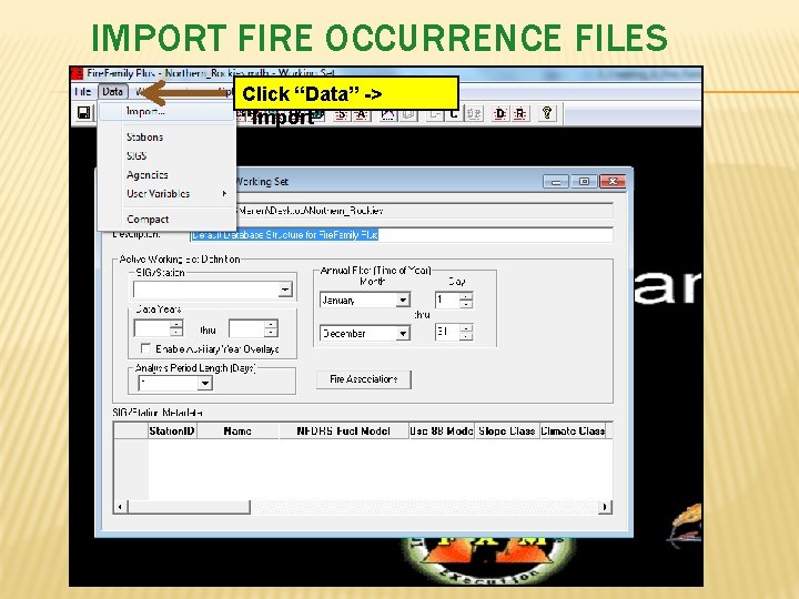 IMPORT FIRE OCCURRENCE FILES Click “Data” -> “Import” 