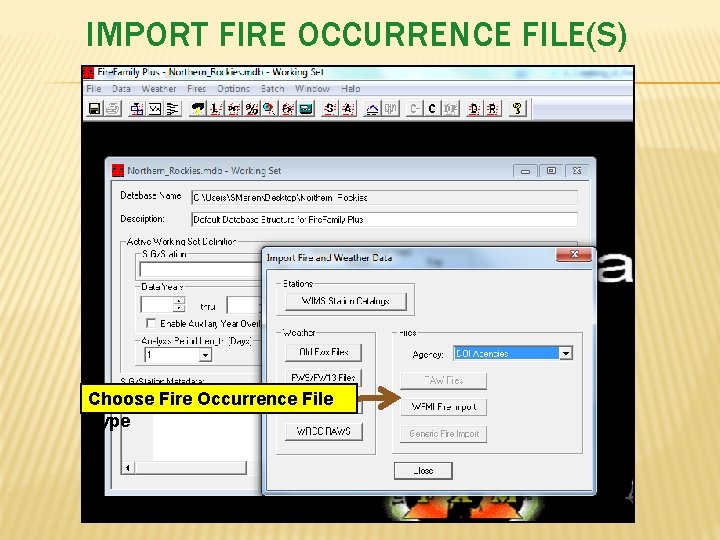 IMPORT FIRE OCCURRENCE FILE(S) Choose Fire Occurrence File Type 